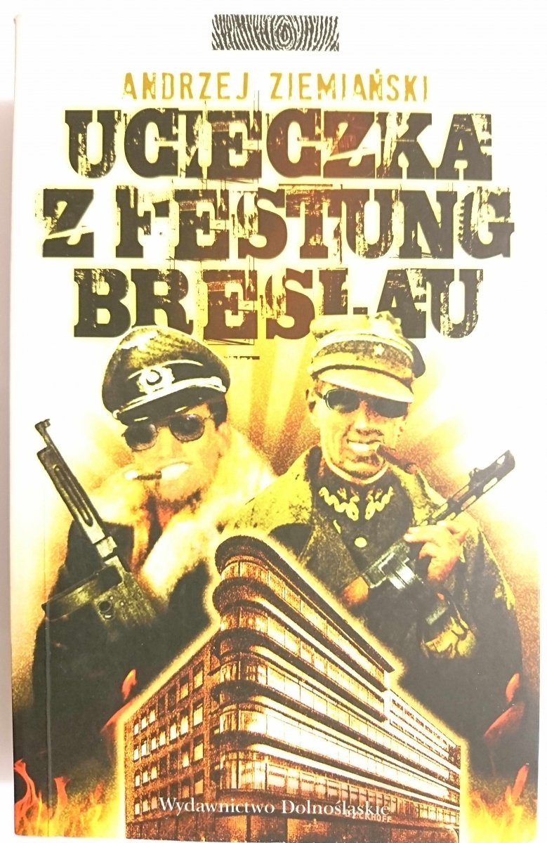 UCIECZKA Z FESTUNG BRESLAU - Andrzej Ziemiański 2009