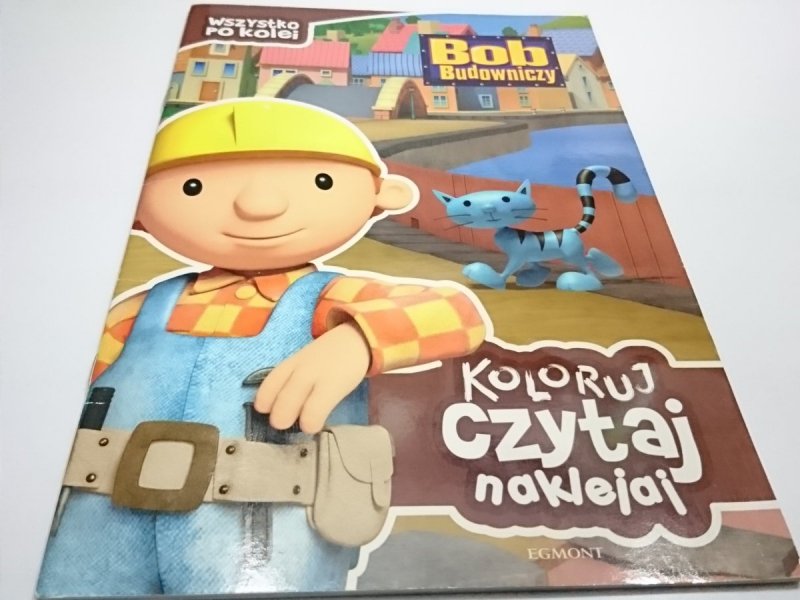 WSZYSTKO PO KOLEI. BOB BUDOWNICZY 2015