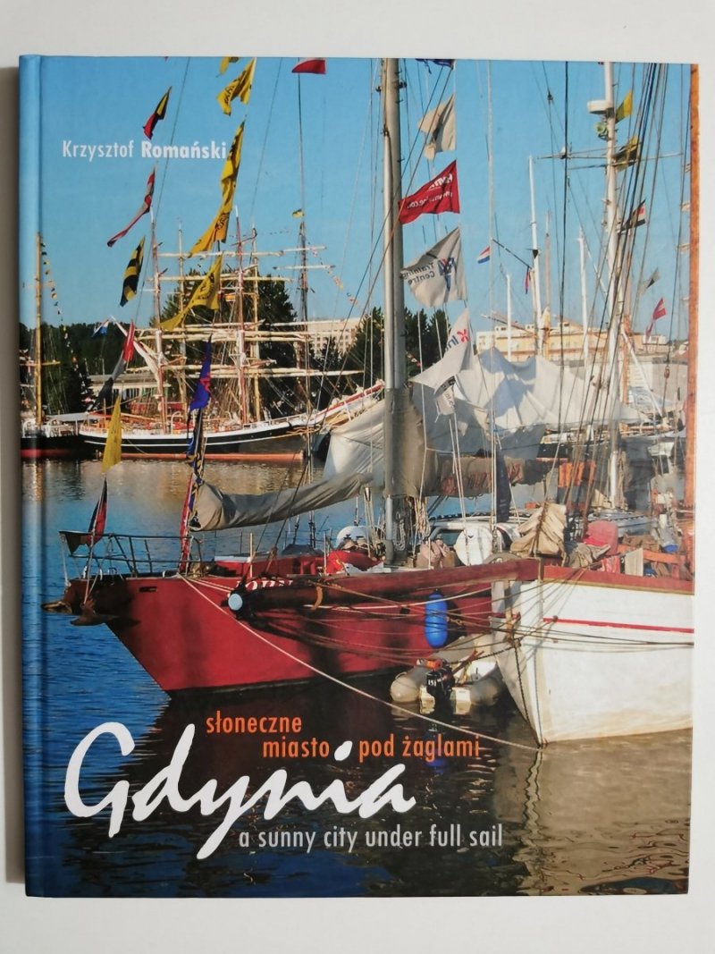 GDYNIA SŁONECZNE MIASTO POD ŻAGLAMI - Krzysztof Romański