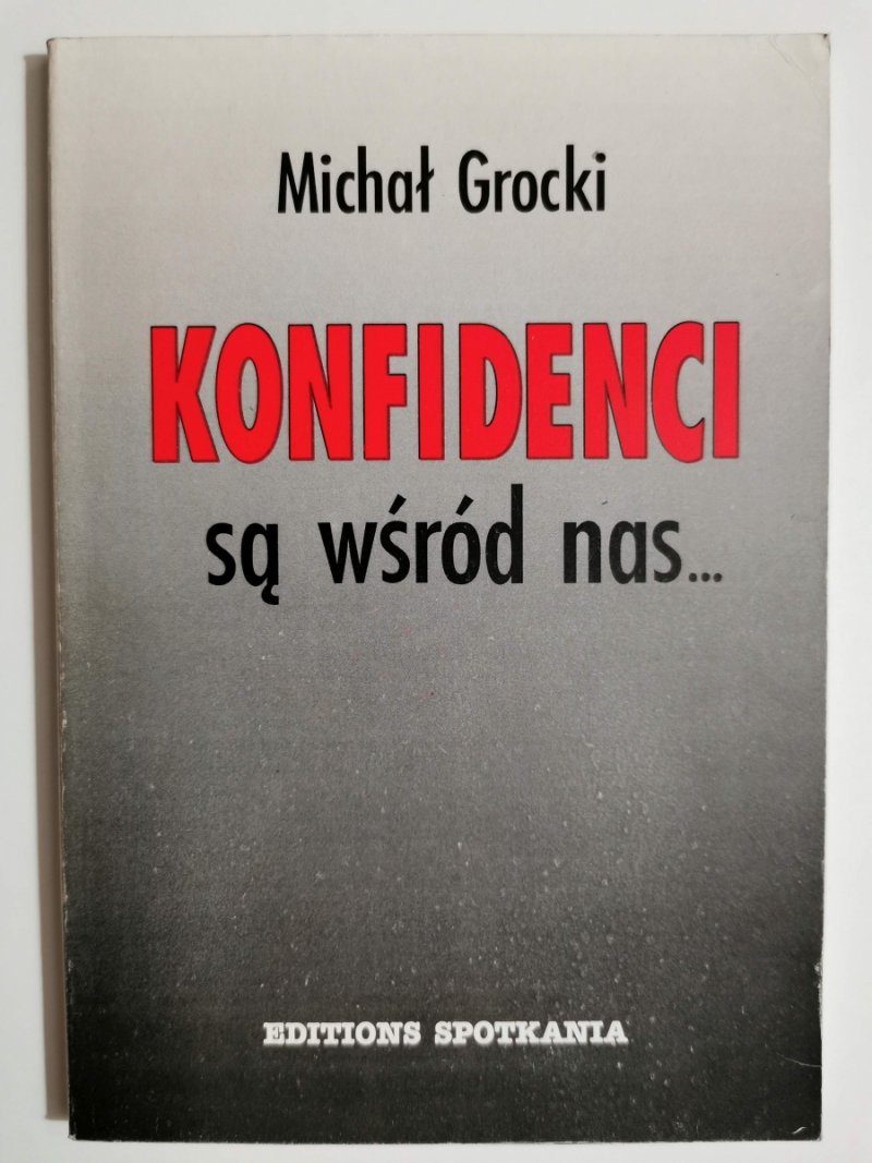 KONFIDENCI SĄ WŚRÓD NAS… - Michał Grocki