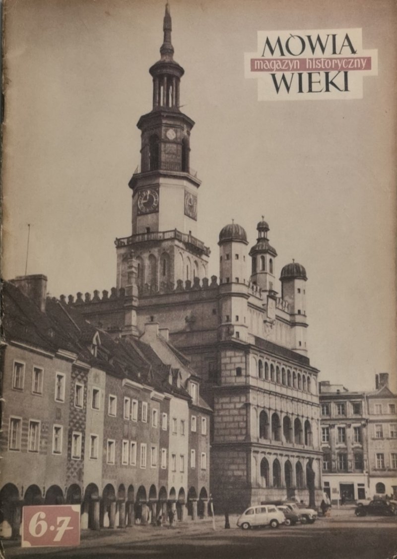 MÓWIĄ WIEKI. MAGAZYN HISTORYCZNY NR. 6/7(54/55) 1962