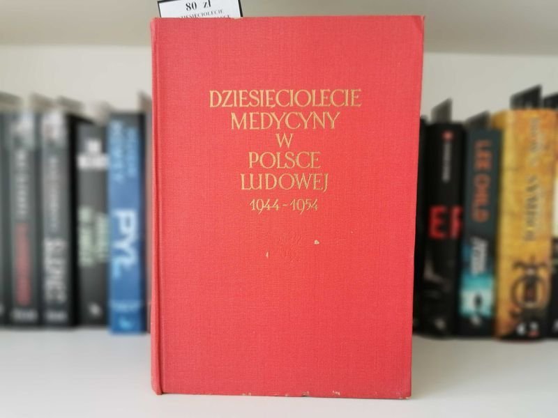 Dziesięciolecie medycyny w Polsce Ludowej 1944 do 1954