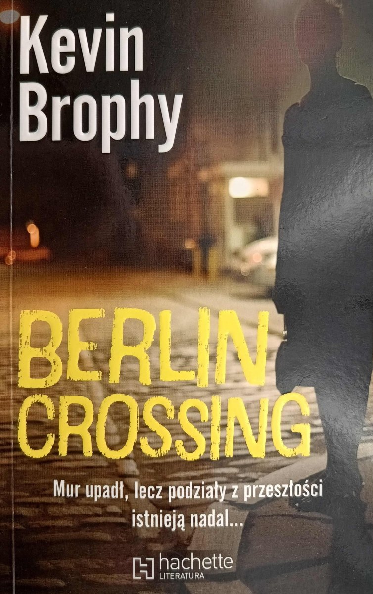 BERLIN CROSSING. KEVIN BROPHY