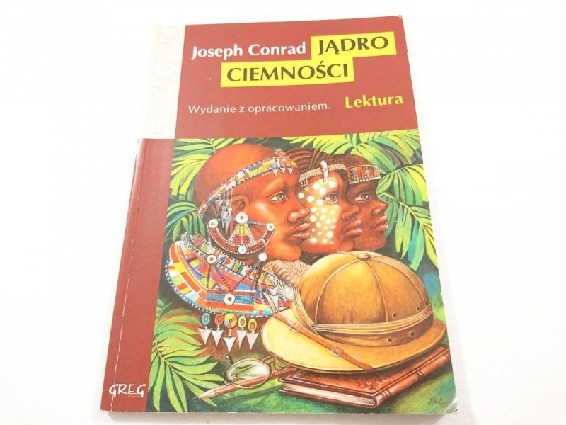 JĄDRO CIEMNOŚCI - JOSEPH CONRAD. LEKTURA Z OPRACOWANIEM