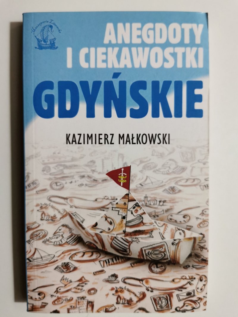 ANEGDOTY I CIEKAWOSTKI GDYŃSKIE - Kazimierz Małkowski