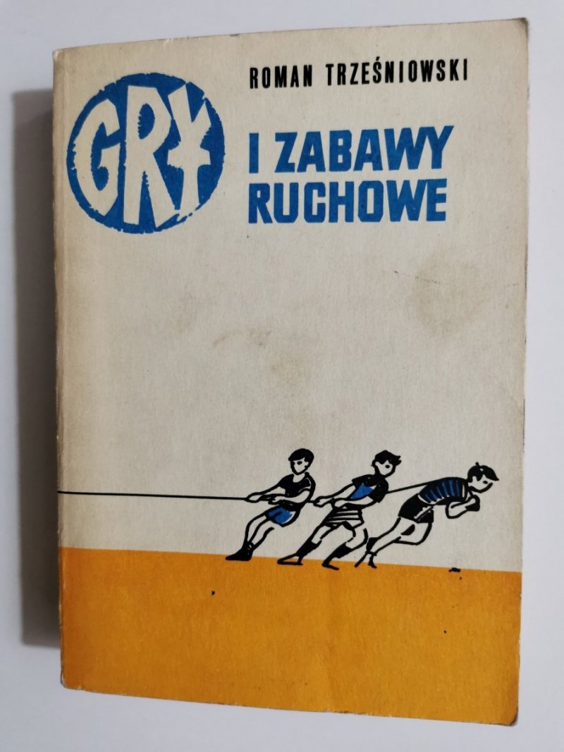 GRY I ZABAWY RUCHOWE - Roman Trześniowski 1974