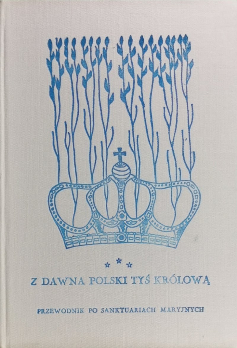 Z DAWNA POLSKI TYŚ KRÓLOWĄ