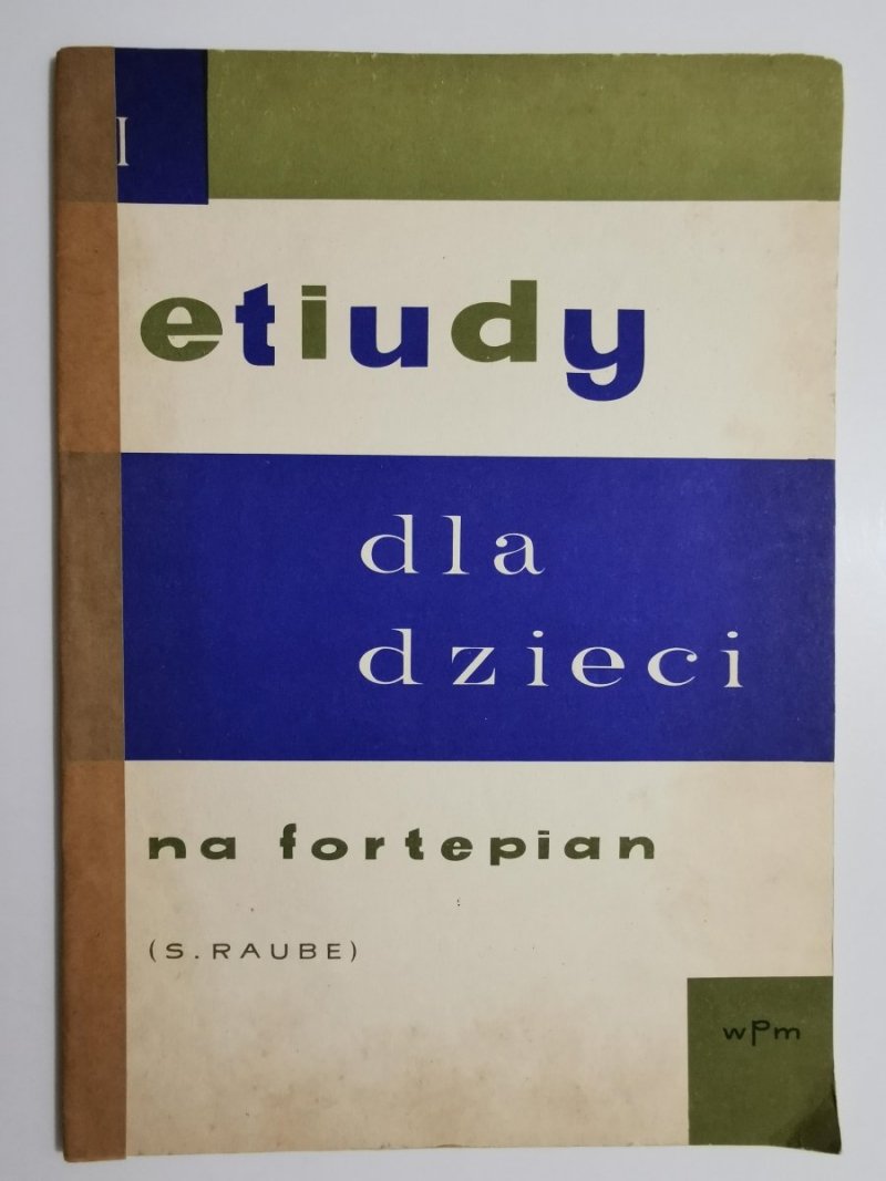 ETIUDY DLA DZIECI NA FORTEPIAN ZESZYT I 1962