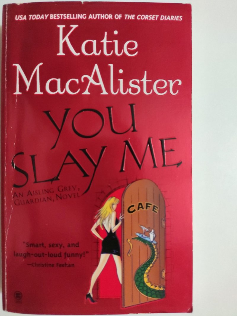 YOU SLAY ME - Katie MacAlister