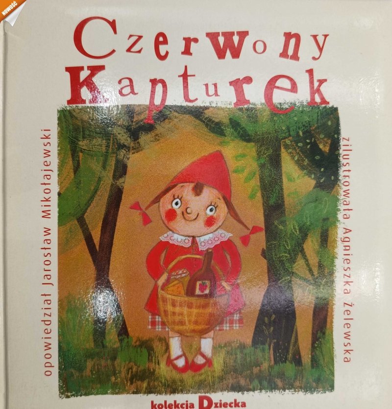 CZERWONY KAPTUREK. KOLEKCJA DZIECKA - Jarosław Mikołajewski