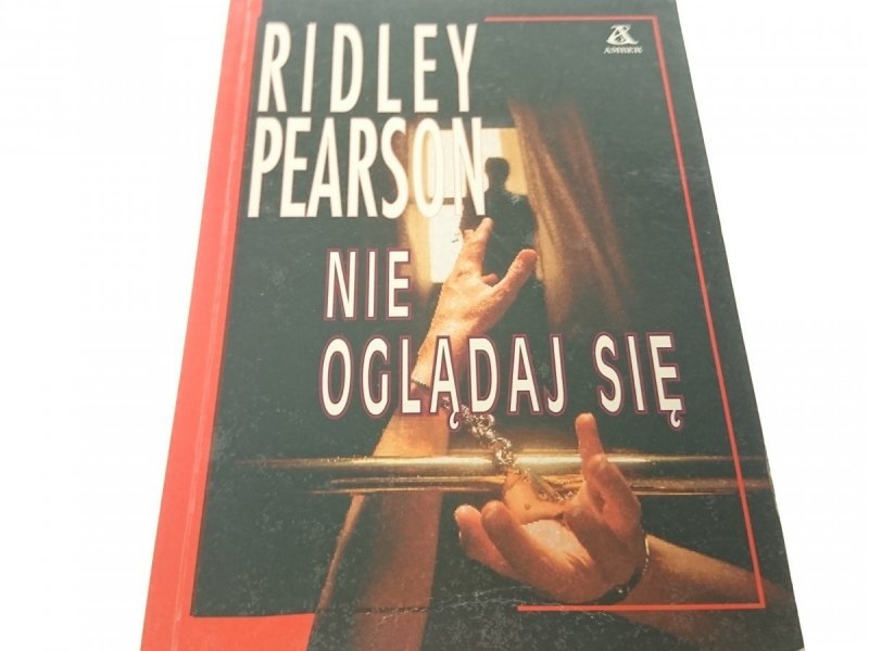NIE OGLĄDAJ SIĘ - Ridley Pearson (1995)