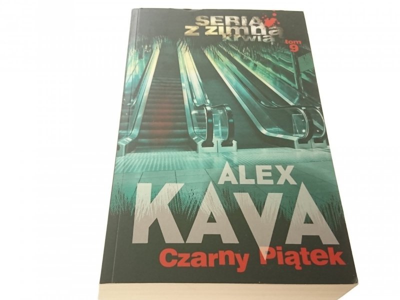 SERIA Z ZIMNĄ KRWIĄ TOM 9 CZARNY PIĄTEK - A. Kava 