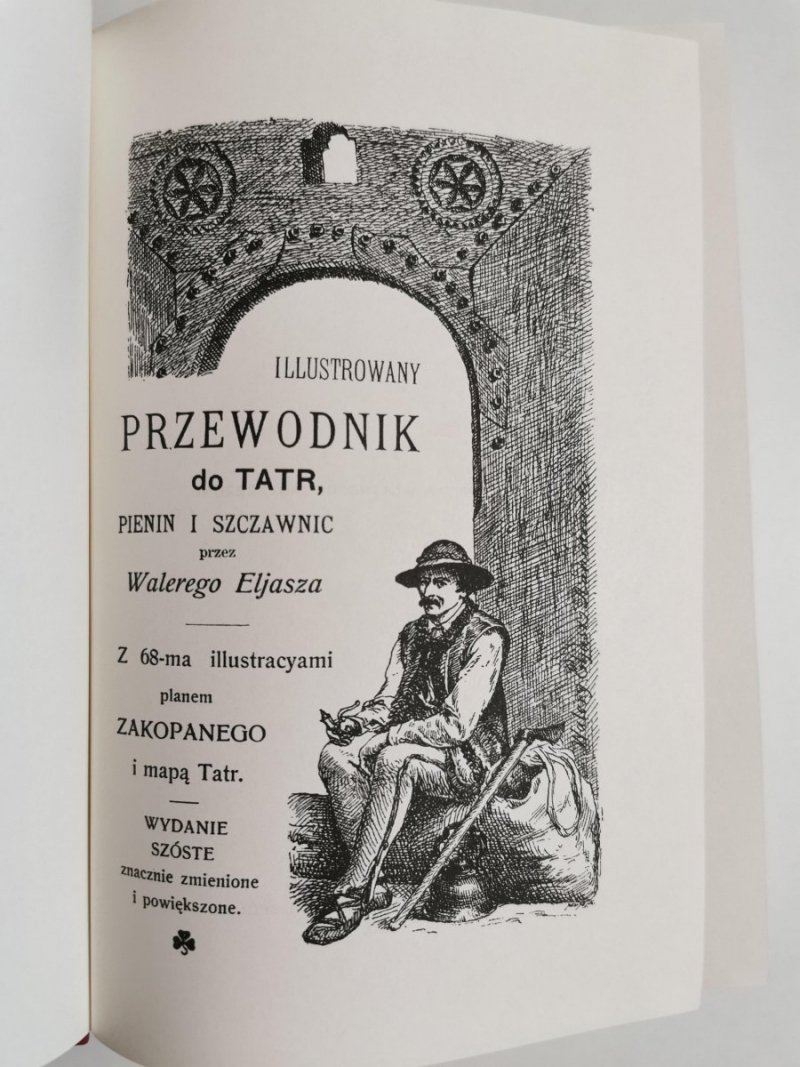 TATRY. ILUSTROWANY PRZEWODNIK DO TATR PIENIN I SZCZAWNIC PRZEZ WALEREGO ELJASZA 2012 (wznowienie z 1900 r.)
