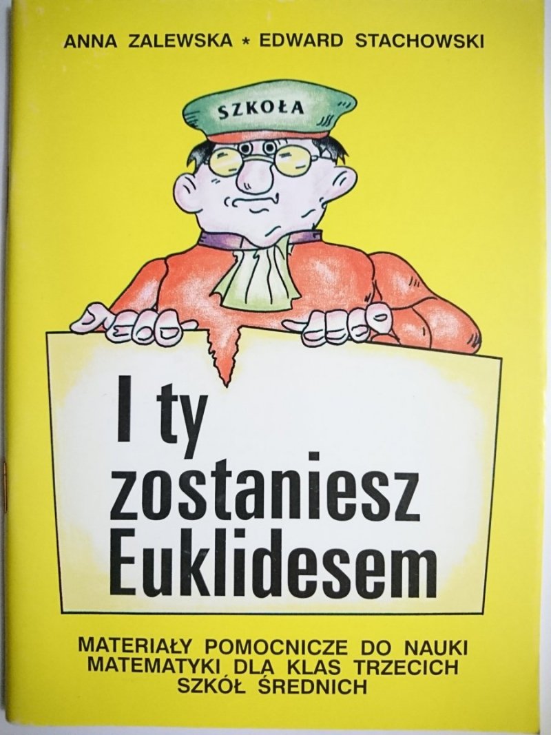 I TY ZOSTANIESZ EUKLIDESEM. MATERIAŁY POMOCNICZE 