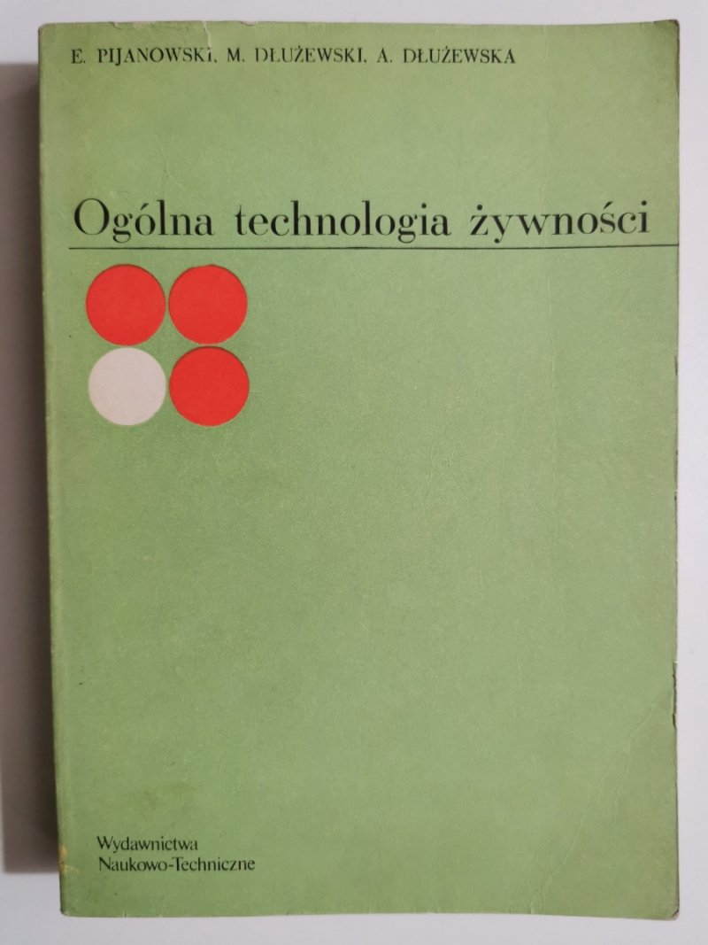 OGÓLNA TECHNOLOGIA ŻYWNOŚCI - Eugeniusz Pijanowski