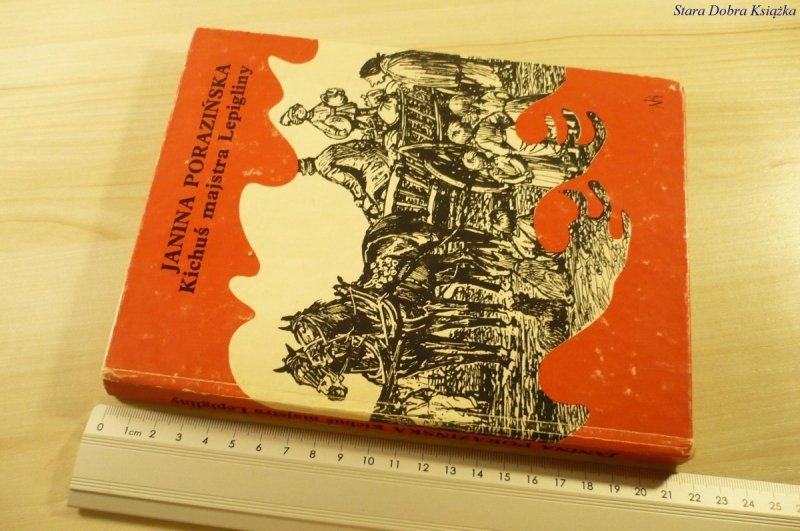 KICHUŚ MAJSTRA LEPIGLINY - J. Porazińska (1981)
