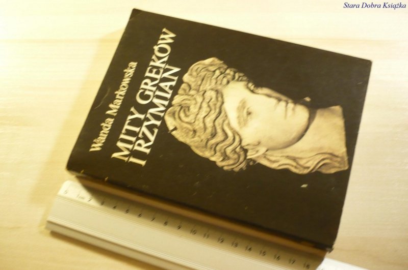 MITY GREKÓW I RZYMIAN - Wanda Markowska 1990