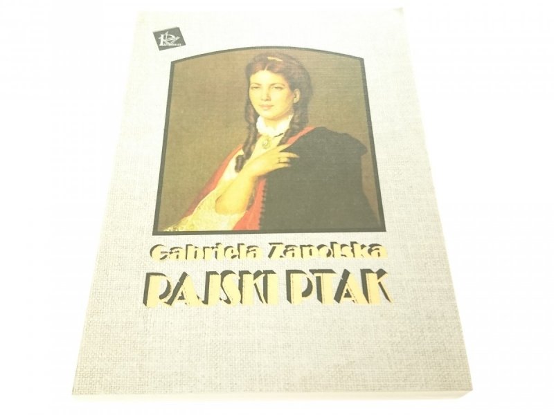 RAJSKI PTAK - Gabriela Zapolska 1993