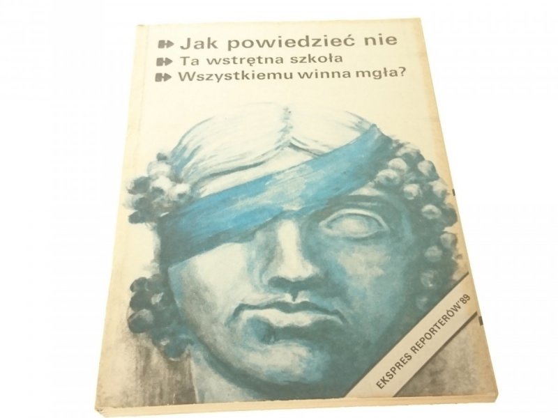 EKSPRES REPORTERÓW '89: JAK POWIEDZIEĆ NIE