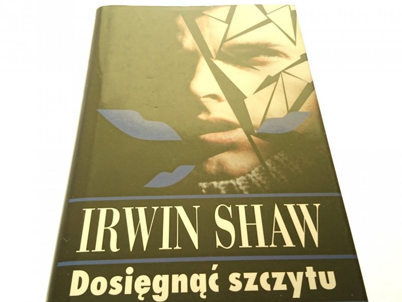 DOSIĘGNĄĆ SZCZYTU - Irwin Shaw 1995