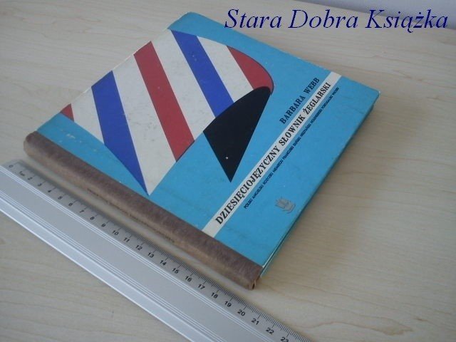 DZIESIĘCIOJĘZYCZNY SŁOWNIK ŻEGLARSKI - Barbara Webb