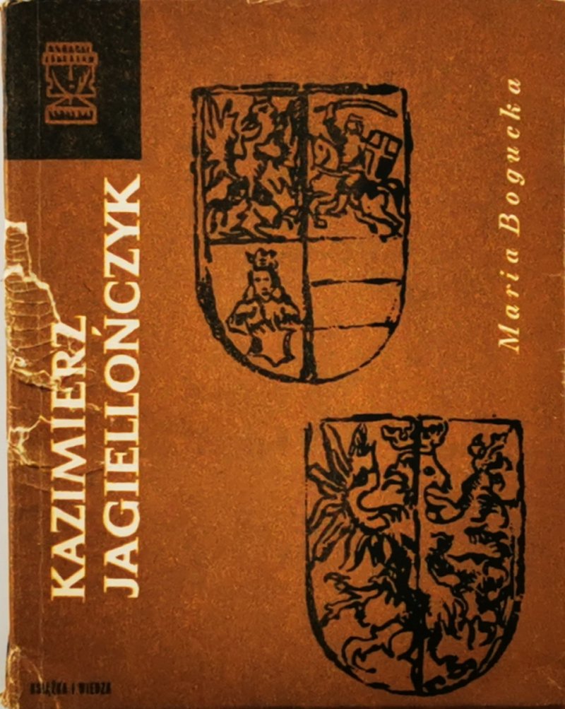 KAZIMIERZ JAGIELLOŃCZYK - Maria Bogucka