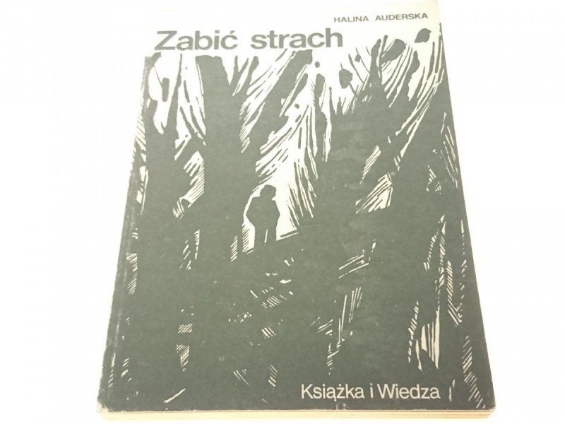ZABIĆ STRACH - Halina Auderska