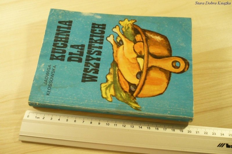 KUCHNIA DLA WSZYSTKICH - Jadwiga Kłossowska (1978)