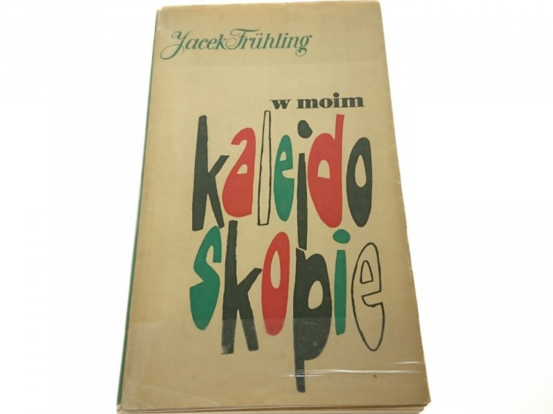 W MOIM KALEJDOSKOPIE - Jacek Fruhling 1964