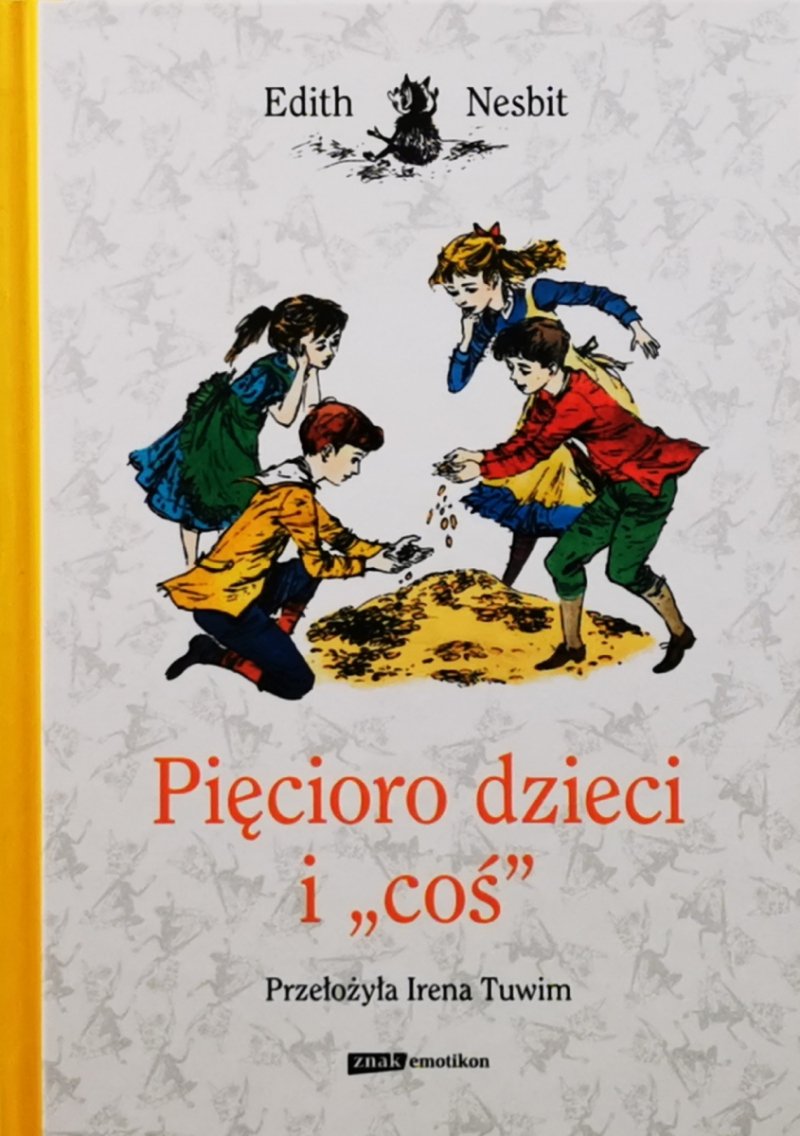 PIĘCIORO DZIECI I COŚ - Edith Nesbit