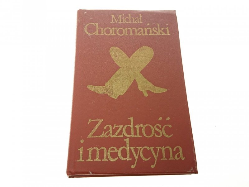 ZAZDROŚĆ I MEDYCYNA - Michał Choromański 1979