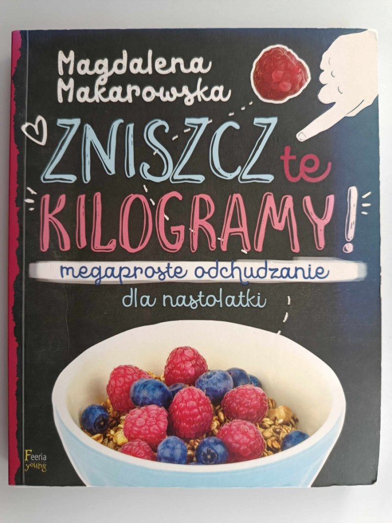 ZNISZCZ TE KILOGRAMY! - Magdalena Makarowska