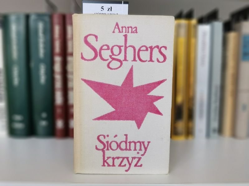Siódmy krzyż - Anna Seghers