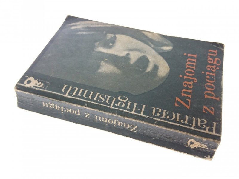 ZNAJOMI Z POCIĄGU - Patricia Highsmith 1978