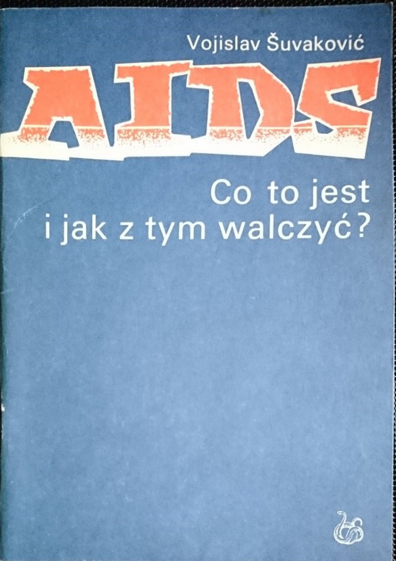 AIDS. CO TO JEST I JAK Z TYM WALCZYĆ? - Śuvaković 