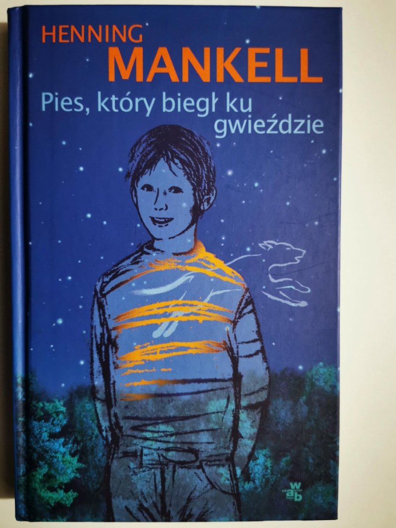PIES, KTÓRY BIEGŁ KU GWIEŹDZIE - Henning Mankell