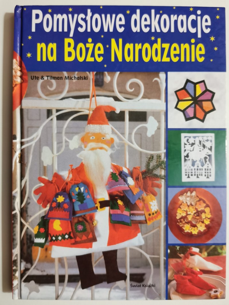 POMYSŁOWE DEKORACJE NA BOŻE NARODZENIE - Ute & Tilman Michalski
