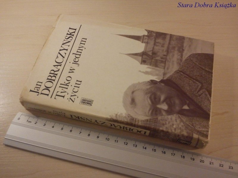 TYLKO W JEDNYM ŻYCIU - Jan Dobraczyński