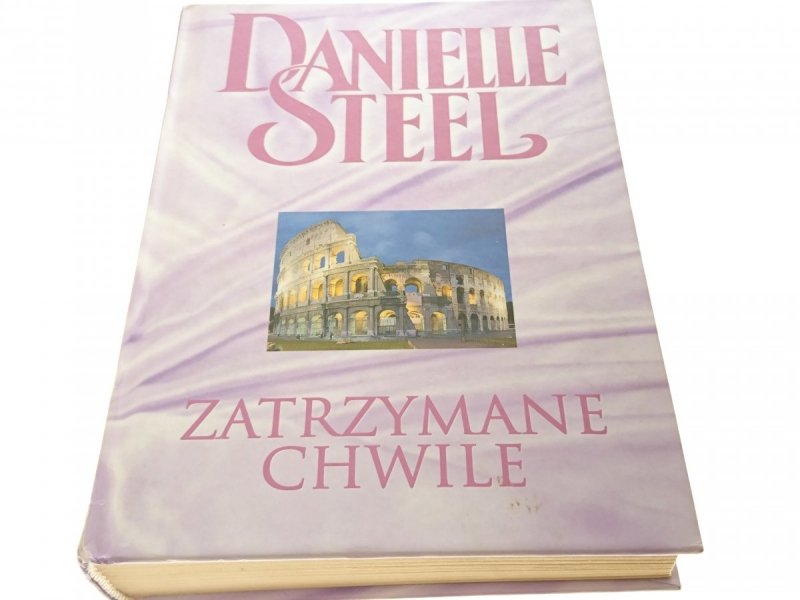 ZATRZYMANE CHWILE - Danielle Steel 2008