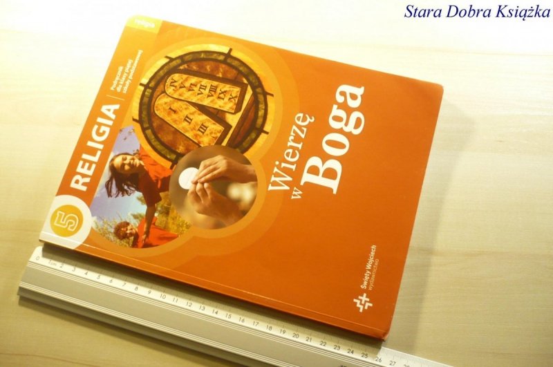 WIERZĘ W BOGA. PODRĘCZNIK KLASA 5 2013