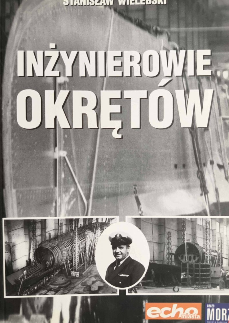 INŻYNIEROWIE OKRĘTÓW - Stanisław Wielebski
