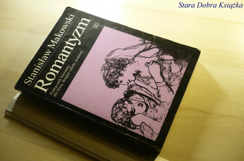 ROMANTYZM. PODRĘCZNIK - Stanisław Makowski 1994