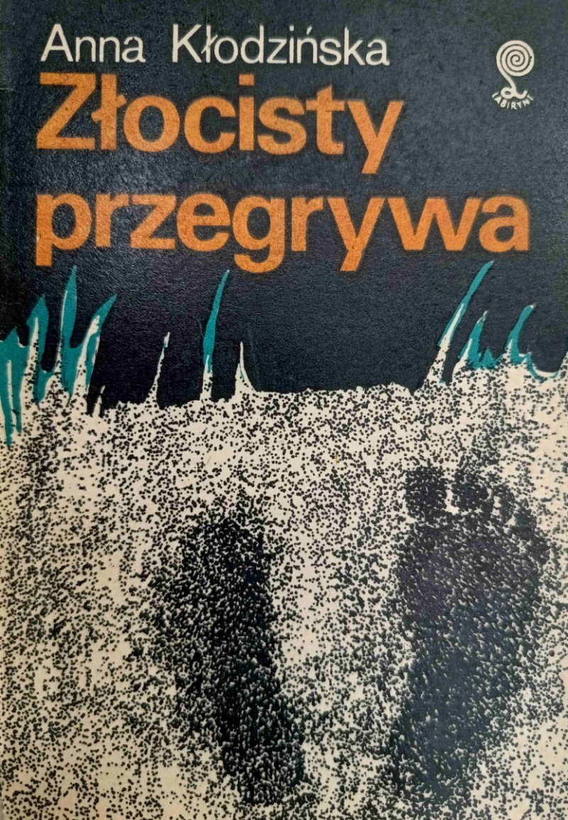 ZŁOCISTY PRZEGRYWA - Anna Kłodzińska