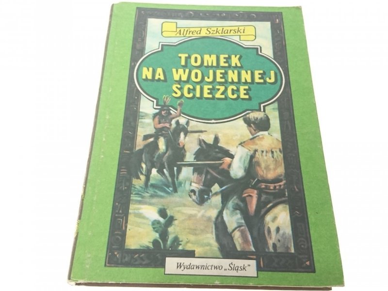 TOMEK NA WOJENNEJ ŚCIEŻCE - Alfred Szklarski 1987