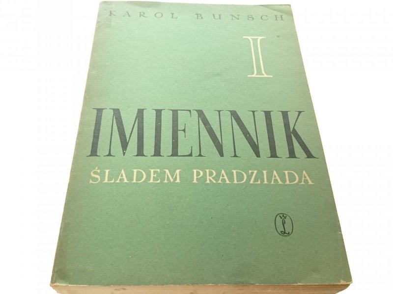 IMIENNIK TOM I ŚLADEM PRADZIADA - Bunsch 1957