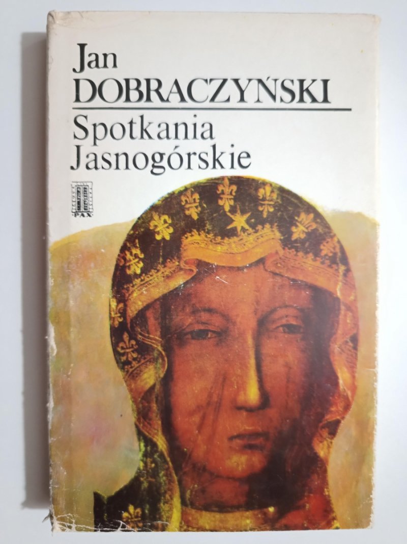 SPOTKANIA JASNOGÓRSKIE - Jan Dobraczyński