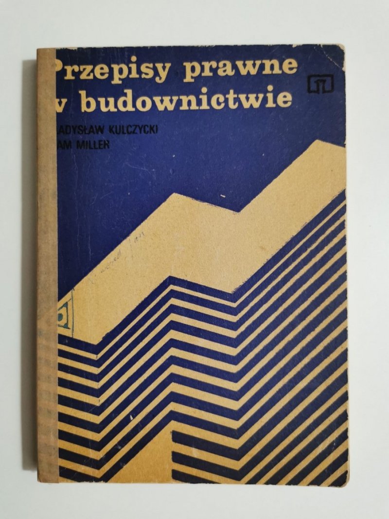 PRZEPISY PRAWNE W BUDOWNICTWIE - Wł. Kulczycki 1975