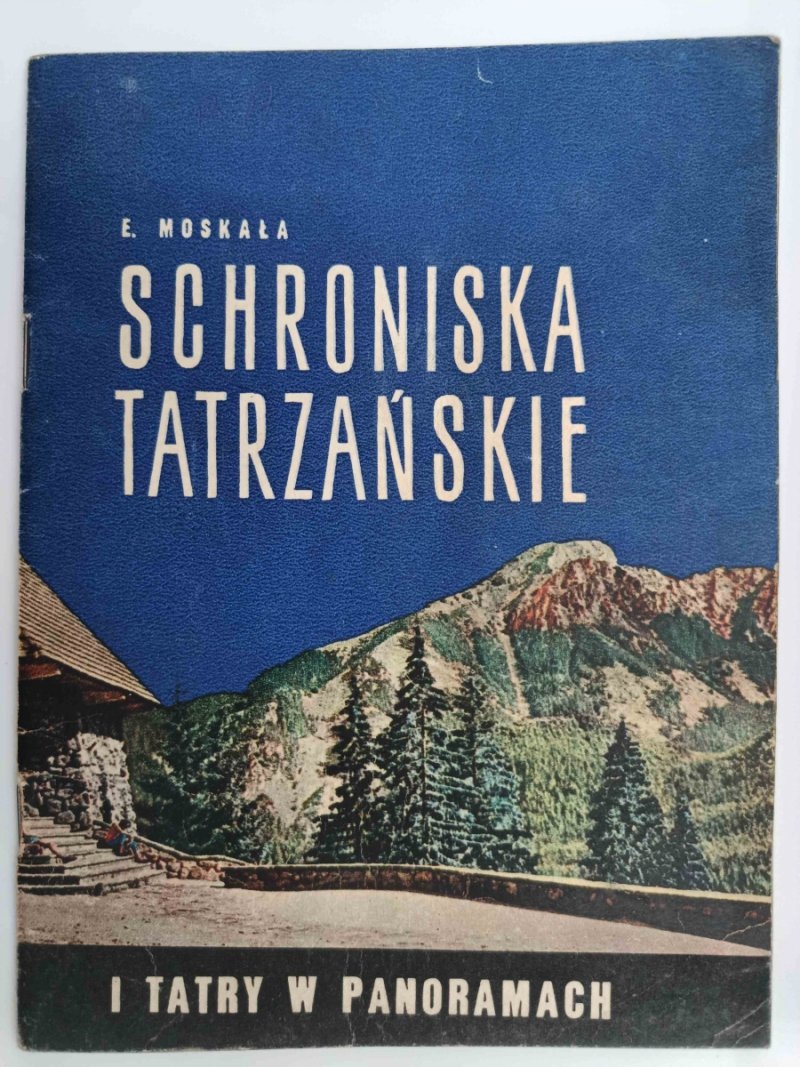 SCHRONISKO TATRZAŃSKIE - E. Moskała