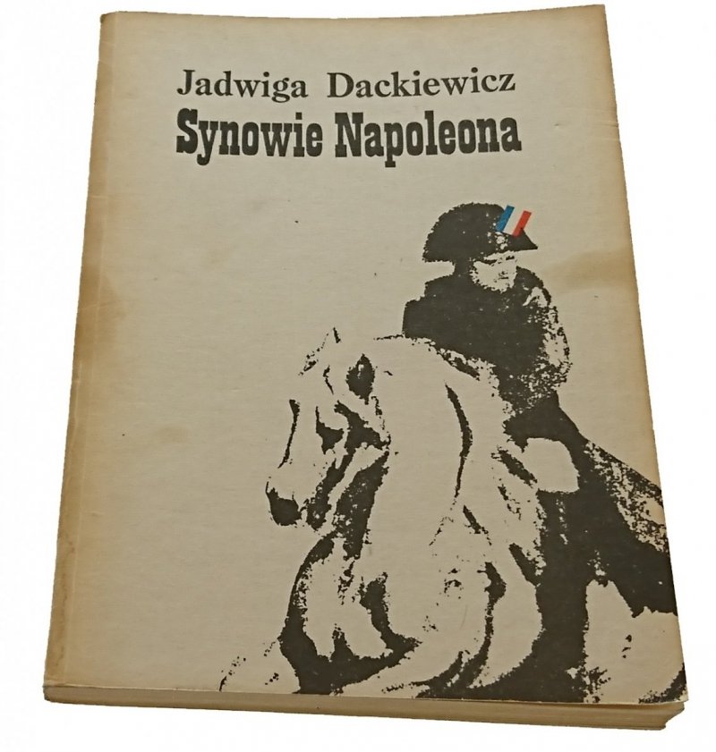 SYNOWIE NAPOLEONA Część II - Jadwiga Dackiewicz 1984