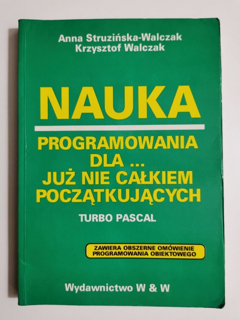 NAUKA PROGRAMOWANIA DLA JUŻ NIE CAŁKIEM POCZĄTKUJĄCYCH. TURBO PASCAL 1994